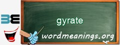 WordMeaning blackboard for gyrate